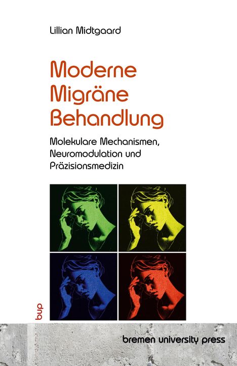 "Moderne Migräne Behandlung: Molekulare Mechanismen, Neuromodulation und Präzisionsmedizin." Vierfarbiges Porträt.