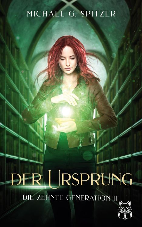 "Michael G. Spitzer. Der Ursprung. Die zehnte Generation II." Eine Frau hält ein leuchtendes Objekt in einer Bibliothek.