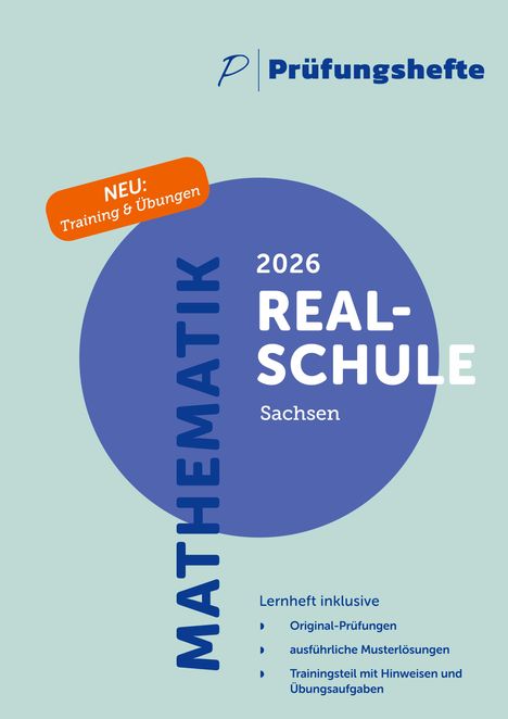 "NEU: Training & Übungen. 2026 Realschule Sachsen. Mathematik. Prüfungshefte. Lernheft: Prüfungen, Lösungen, Übungen."