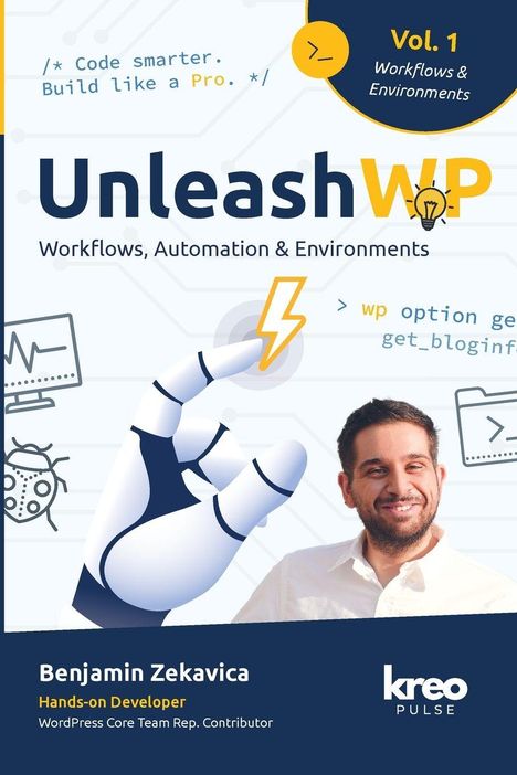 "UnleashWP: Workflows, Automation & Environments. Benjamin Zekavica, Hands-on Developer. kreo PULSE Logo links."