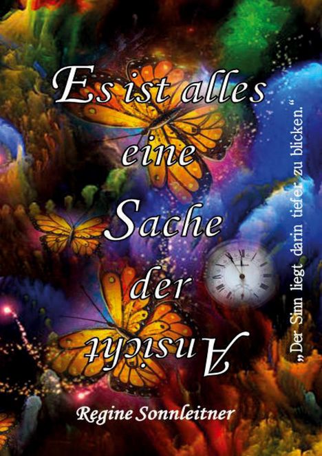 Eine Illustration: "Es ist alles eine Sache der Ansicht" in geschwungener Schrift vor bunten Schmetterlingen und einer Uhr.