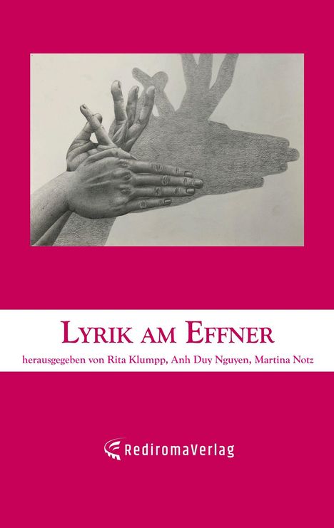 Text: „LYRIK AM EFFNER“, „herausgegeben von Rita Klumpp, Anh Duy Nguyen, Martina Notz“. 

Illustration: Hände werfen Schatten.