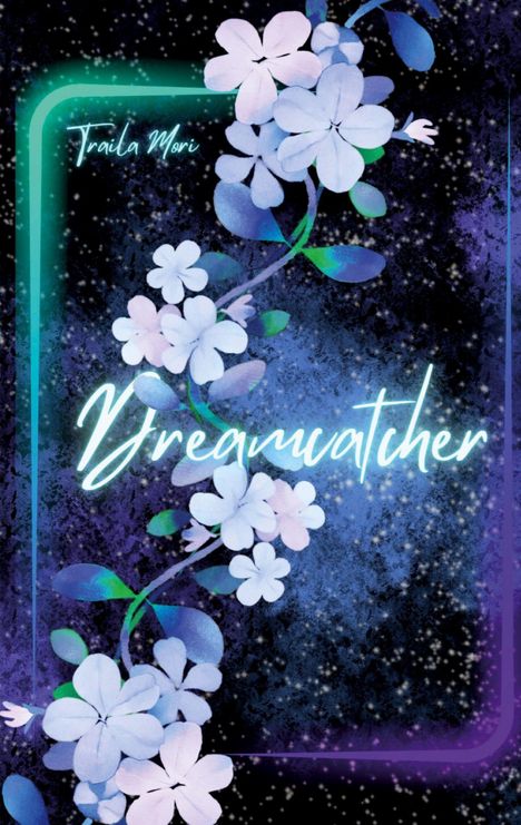 "Dreamcatcher" in leuchtender Schrift. Dekorativer Ast mit blauen und lila Blüten auf dunklem, glitzerndem Hintergrund.