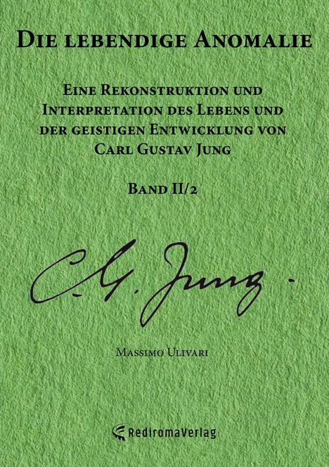 "Die lebendige Anomalie", Buchcover in Grün, Signatur von C.G. Jung, Verlag: RediromaVerlag. Autor: Massimo Ulivari.