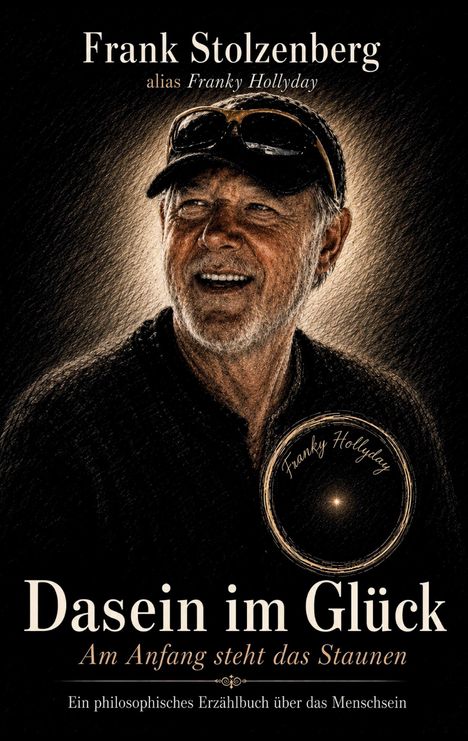 "Dasein im Glück", Untertitel: "Am Anfang steht das Staunen". Ein älterer Mann mit Mütze und Sonnenbrille lächelt.