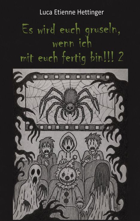 „Es wird euch gruseln, wenn ich mit euch fertig bin!!! 2“. Eine Zeichnung mit einer großen Spinne und verängstigten Menschen.