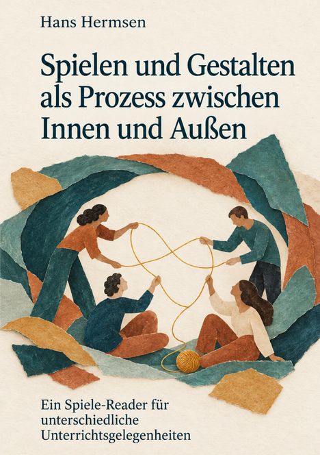Titel: "Spielen und Gestalten als Prozess zwischen Innen und Außen". Illustration: Vier Personen mit Faden.