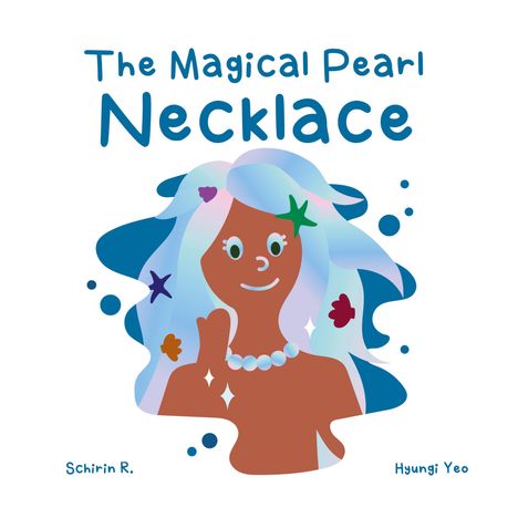 Text: "The Magical Pearl Necklace", "Schirin R.", "Hyungi Yeo". Illustration: Eine Figur mit schimmerndem Haar und Perlenkette.