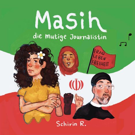 „Masih die mutige Journalistin“ und „Schirin R.“ auf grünem Hintergrund. Illustration von Menschen und einer Flagge.