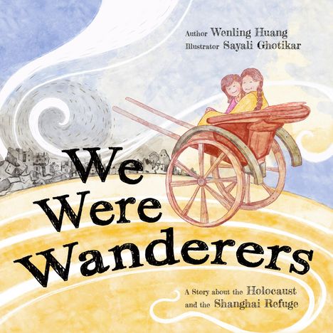 Text: "We Were Wanderers. A Story about the Holocaust and the Shanghai Refuge." Illustration: Zwei Kinder in einer Rikscha.