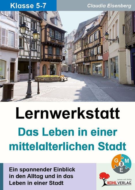"Klasse 5-7", "Lernwerkstatt", "Das Leben in einer mittelalterlichen Stadt", Illustration einer Altstadtstraße.