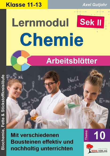 „Klasse 11-13“, „Lernmodul Chemie“, „Arbeitsblätter“, „Thema 10“. Drei Personen experimentieren im Labor.