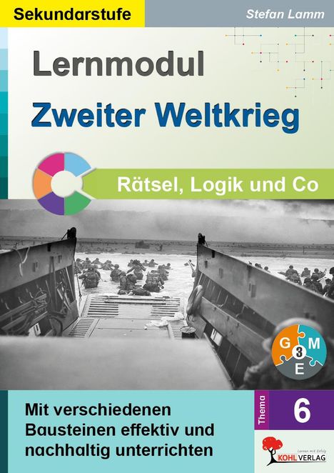 Oben „Sekundarstufe“, „Stefan Lamm“. Titel „Lernmodul Zweiter Weltkrieg“. Unten Foto von Soldaten im Wasser.