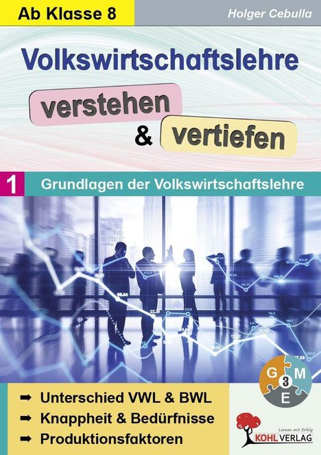 Ab Klasse 8, Volkswirtschaftslehre verstehen & vertiefen. Grundlagen; Unterschied VWL & BWL, Knappheit, Produktionsfaktoren.