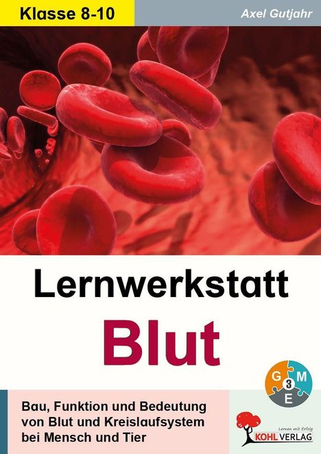 Text: "Klasse 8-10", "Axel Gutjahr", "Lernwerkstatt Blut", "Bau, Funktion und Bedeutung von Blut und Kreislaufsystem bei Mensch und Tier". 

Abgebildet ist ein anatomisches Modell von roten Blutkörperchen in einem Blutgefäß. Rechts unten ist ein Verlagslogo.