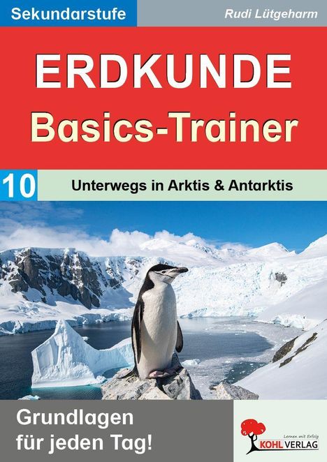 "Erdkunde Basics-Trainer: Unterwegs in Arktis & Antarktis. Grundlagen für jeden Tag!" Ein Pinguin vor Eislandschaft.