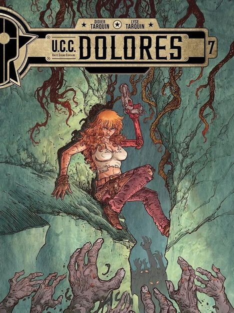 „U.C.C. Dolores 7“ zeigt eine Frau mit Pistole auf einem Ast; darunter greifen Hände aus einer dunklen Schlucht empor.