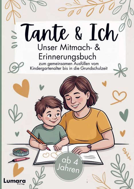 „Tante & Ich“ Mitmachbuch ab 4 Jahren. Illustration: Frau mit Kind beim Malen, umgeben von Herzen und Zweigen.