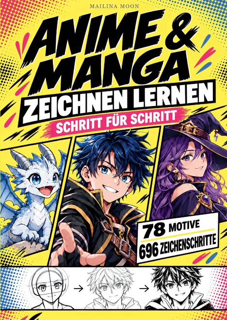 "Anime & Manga Zeichnen lernen Schritt für Schritt, 78 Motive, 696 Zeichenschritte." Bunte Illustrationen von Charakteren.