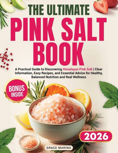Text: "The Ultimate Pink Salt Book", "Bonus Inside", "2026", "Grace Marino".  
Beschreibung: Schale mit rosa Salz, umgeben von Früchten und Kräutern.