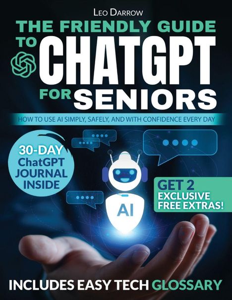Text: "THE FRIENDLY GUIDE TO CHATGPT FOR SENIORS", "30-DAY CHATGPT JOURNAL INSIDE", "HOW TO USE AI SIMPLY...", "AI". Eine Hand hält ein Roboter-Icon.