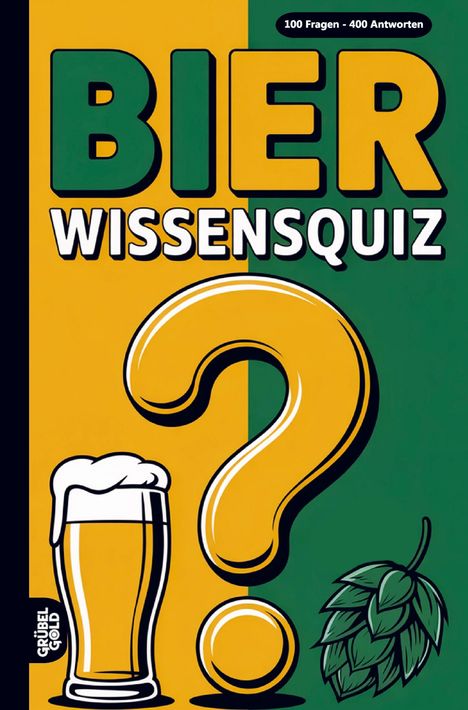 Text: "Bier Wissensquiz. 100 Fragen - 400 Antworten." Mit Glas, Fragezeichen und Hopfen illustriert.