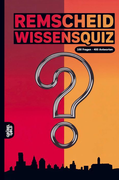 "REMSCHEID WISSENSQUIZ 100 Fragen - 400 Antworten", großes Fragezeichen, roter und orangefarbener Hintergrund, Stadtsilhouette.