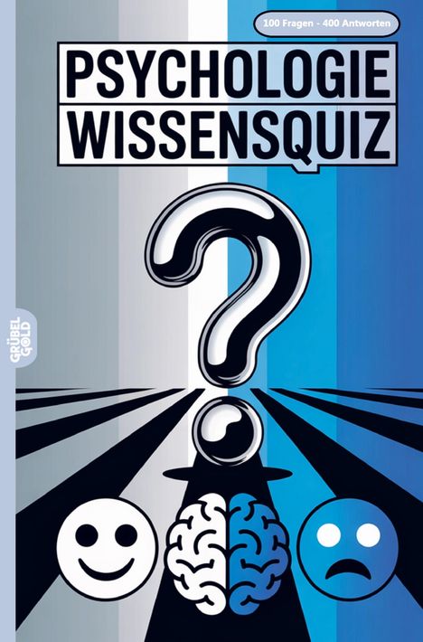 "PSYCHOLOGIE WISSENSQUIZ", "100 Fragen - 400 Antworten". Illustration: großes Fragezeichen, Brain, Smileys.