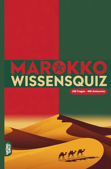 "MAROKKO WISSENSQUIZ, 100 Fragen - 400 Antworten." Illustration: Dünenlandschaft mit drei Kamelen.