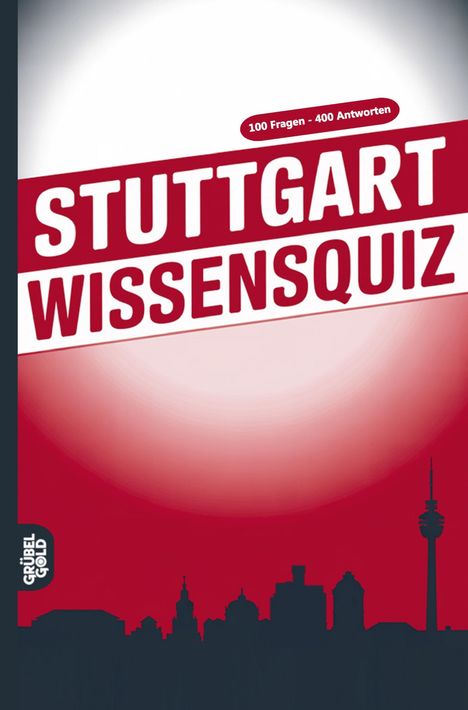 "100 Fragen - 400 Antworten", "Stuttgart Wissensquiz", Skyline von Stuttgart als Schattenriss mit Fernsehturm.