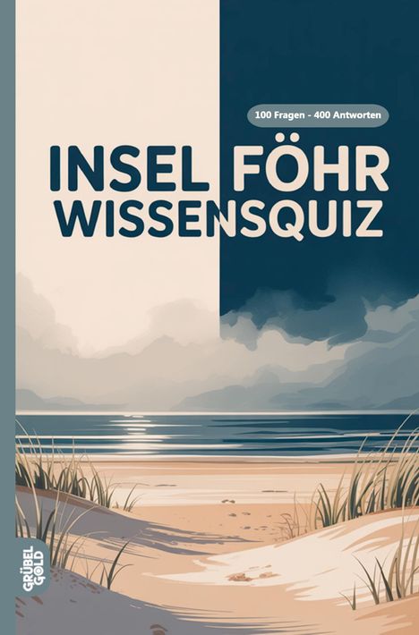 Text "INSEL FÖHR WISSENSQUIZ", "100 Fragen - 400 Antworten". Illustration eines Strands mit Gräsern und Meereshorizont.