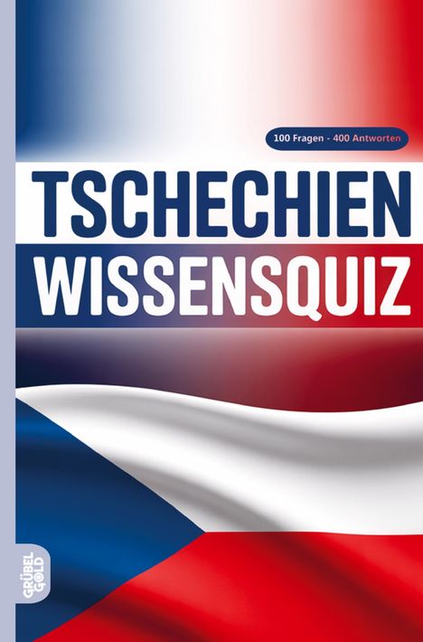 "Tschechien Wissensquiz" mit "100 Fragen - 400 Antworten", Flaggenfarben von Blau, Weiß und Rot im Hintergrund.