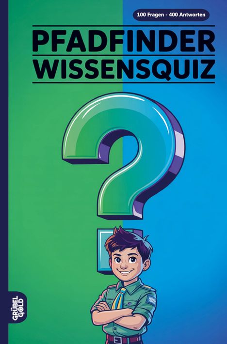 "Pfadfinder Wissensquiz", "100 Fragen - 400 Antworten". Illustration: Junge in Pfadfinderuniform neben großem Fragezeichen.
