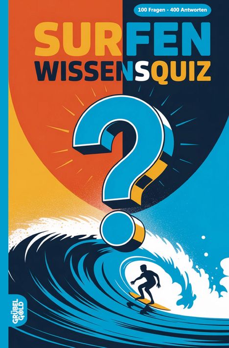 „Surfen Wissensquiz“, „100 Fragen - 400 Antworten“. Illustration: Surfer auf Welle, großes Fragezeichen.