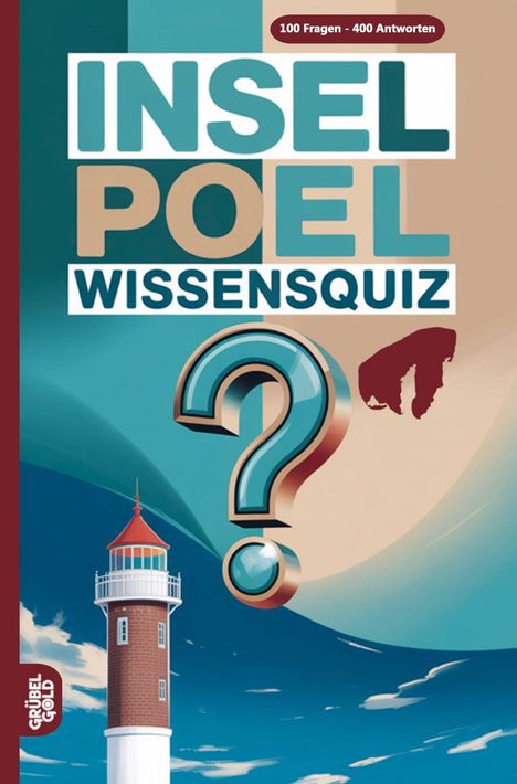 INSEL POEL WISSENSQUIZ. 100 Fragen - 400 Antworten. Illustration mit Leuchtturm und einem großen Fragezeichen.
