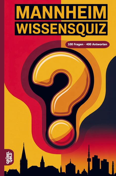 "MANNHEIM WISSENSQUIZ", "100 Fragen - 400 Antworten". Illustration eines großen Fragezeichens, darunter eine schwarze Skyline.