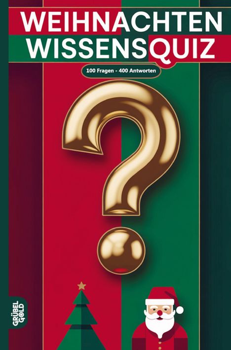 Weihnachten Wissensquiz: 100 Fragen - 400 Antworten. Goldenes Fragezeichen, grüner Baum, roter Weihnachtsmann-Illustration.