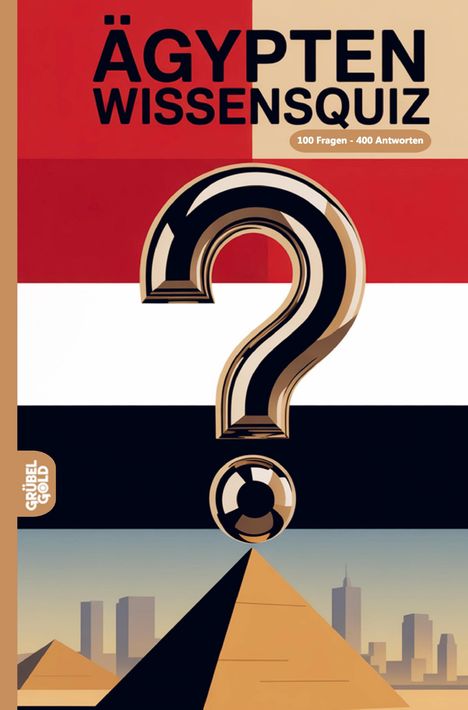 "Ägypten Wissensquiz" in roten und schwarzen Lettern, darunter ein großes Fragezeichen. Pyramiden und Skyline im Hintergrund.