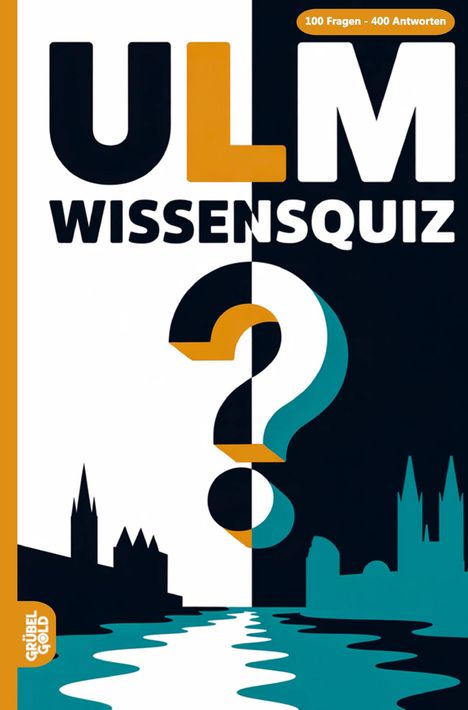 „ULM WISSENSQUIZ“, „100 Fragen - 400 Antworten“, Fragezeichen, Fluss, Stadtsilhouette, orange, schwarz und türkis.
