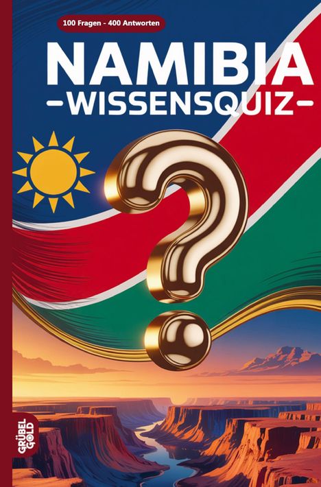 "100 Fragen - 400 Antworten" und "NAMIBIA WISSENSQUIZ". Illustration einer namibischen Landschaft und Flagge.