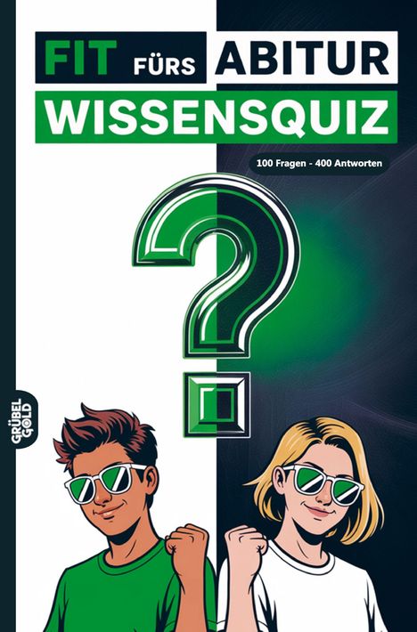 "FIT FÜRS ABITUR WISSENSQUIZ. 100 Fragen - 400 Antworten." Illustration: Zwei Personen mit Sonnenbrillen und ein Fragezeichen.