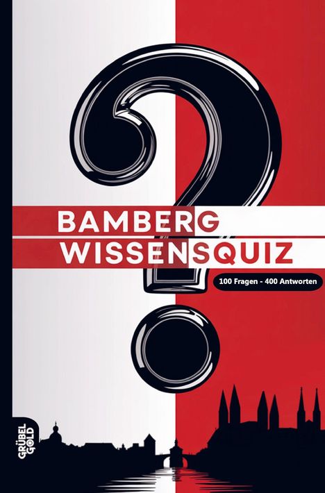"Bamberg Wissensquiz", "100 Fragen - 400 Antworten". Großes Fragezeichen, Stadt-Silhouette in Rot-Schwarz.