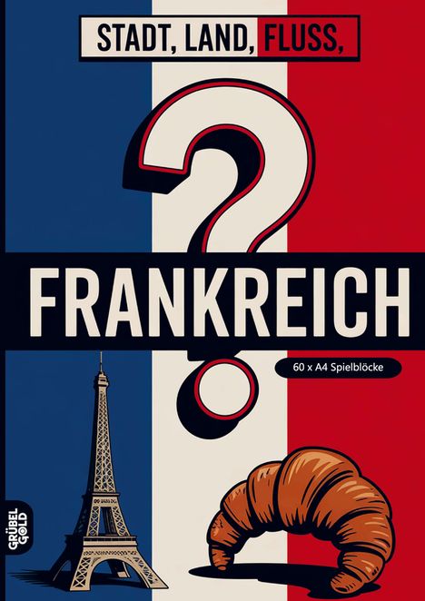 Stadt, Land, Fluss, Frankreich. 60 x A4 Spielblöcke. Eiffelturm, Croissant und Fragezeichen vor blau-weiß-rotem Hintergrund.