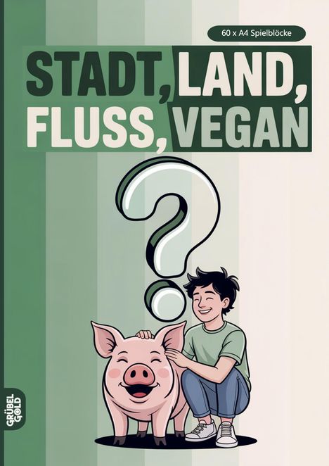 STADT, LAND, FLUSS, VEGAN. 60 x A4 Spielblöcke. Ein lächelnder Mensch krault ein fröhliches Schwein.