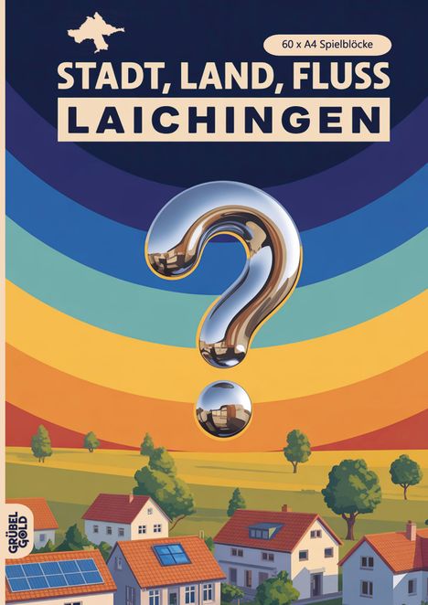 "STADT, LAND, FLUSS - LAICHINGEN", großer Fragezeichen in schillernden Farben, darunter Häuserlandschaft mit Bäumen.