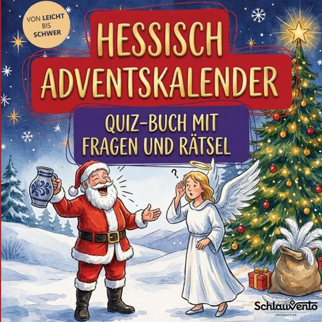 "Hessisch Adventskalender. Quiz-Buch mit Fragen und Rätsel." Ein Weihnachtsmann und Engel im Schnee, Tannenbaum.