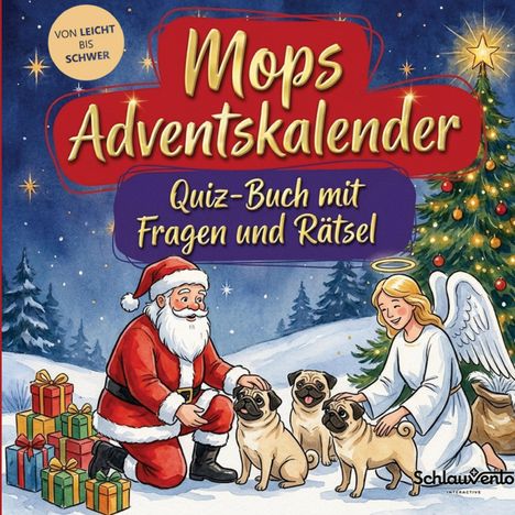 "Mops Adventskalender: Quiz-Buch mit Fragen und Rätsel". Weihnachtsmann, Engel und Möpse umgeben von Geschenken im Schnee.