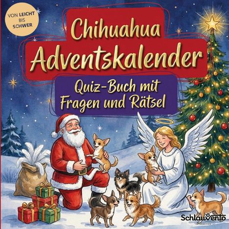„Chihuahua Adventskalender“, „Quiz-Buch mit Fragen und Rätsel“. Illustration mit Weihnachtsmann, Engel und Hunden.