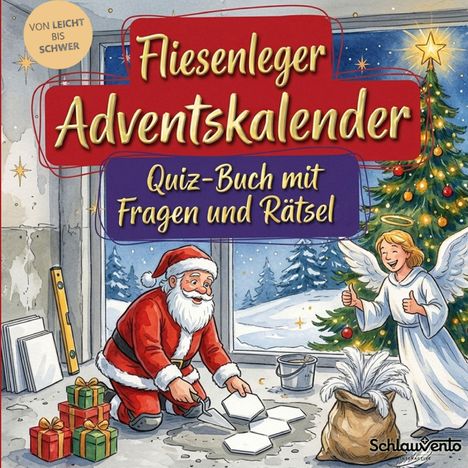 "Fliesenleger Adventskalender. Quiz-Buch mit Fragen und Rätsel." Ein Weihnachtsmann legt Fliesen, Engel daneben.