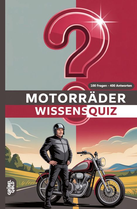 "100 Fragen - 400 Antworten. Motorräder Wissensquiz" auf einem Hintergrund mit Fragezeichen. Illustration eines Mannes neben Motorrad.